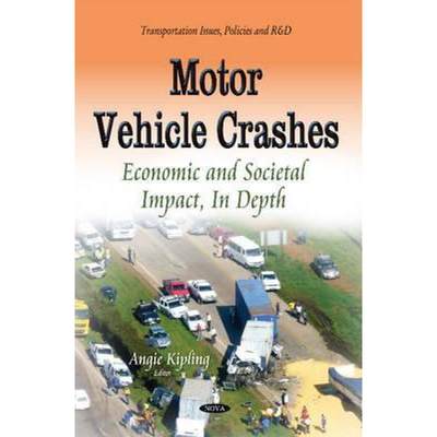 【4周达】Motor Vehicle Crashes: Economic and Societal Impact, In Depth [9781612092256]