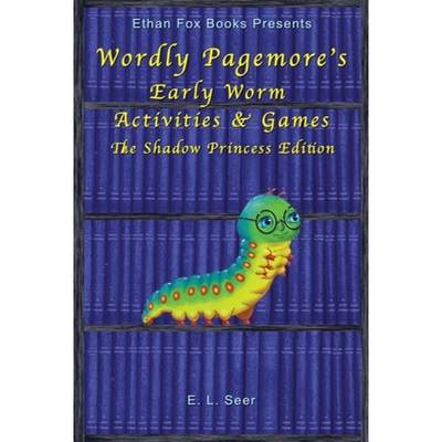 【4周达】Wordly Pagemore's Early Worm Activities & Games: The Shadow Princess Edition [9781884573996]