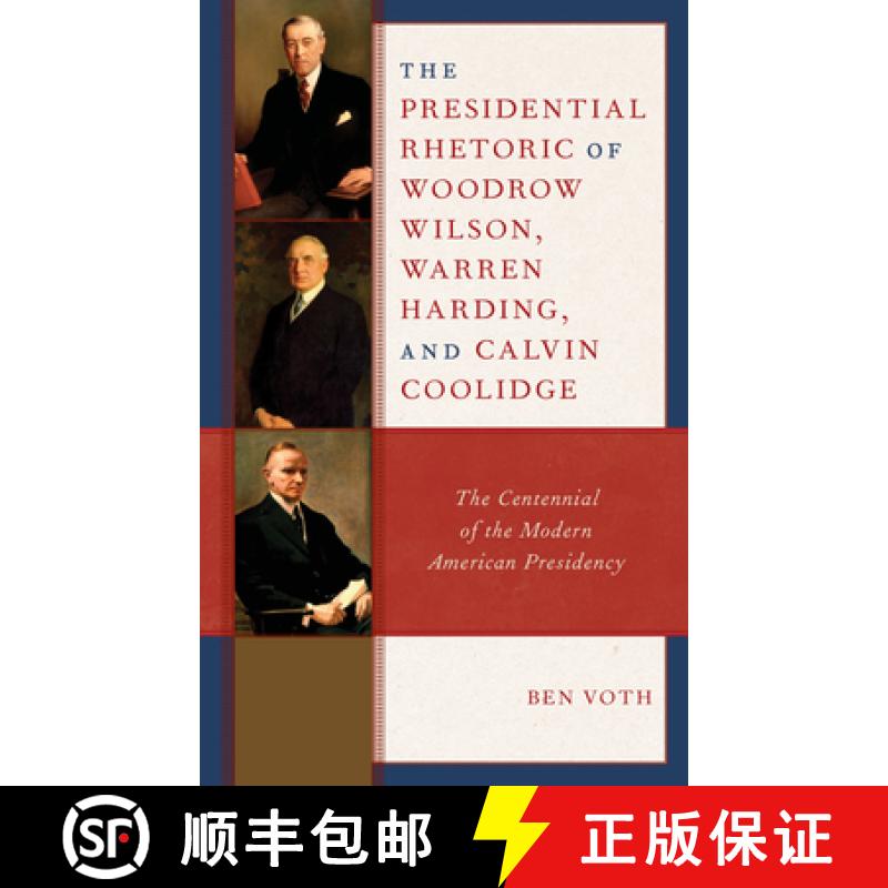 【4周达】The Presidential Rhetoric of Woodrow Wilson, Warren Harding, and Calvin Coolidge : The Cente... [9781666917956]