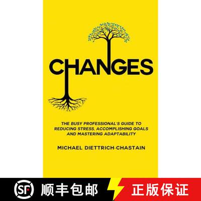 【3-4周达】Changes: The Busy Professional's Guide to Reducing Stress, Accomplishing Goals and Masteri... [9781733939706]