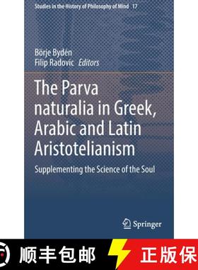 【3-4周达】The Parva naturalia in Greek, Arabic and Latin Aristotelianism : Supplementing the Science... [9783319269030]