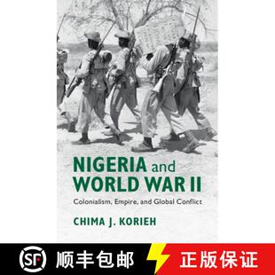 【3-4周达】Nigeria and World War II: Colonialism, Empire, and Global Conflict [9781108425803]