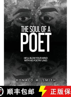 预订 The Soul of A Poet: He'll Blow Your Mind With His Poetry Lines [9781947656918]