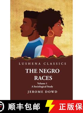 【3-4周达】The Negro Races A Sociological Study  Volume 1 by Jerome Dowd [9781639237609]