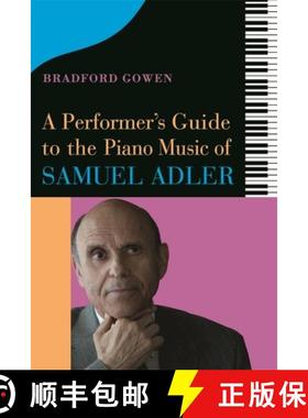 【3-4周达】A Performer's Guide to the Piano Music of Samuel Adler [9781648250422]