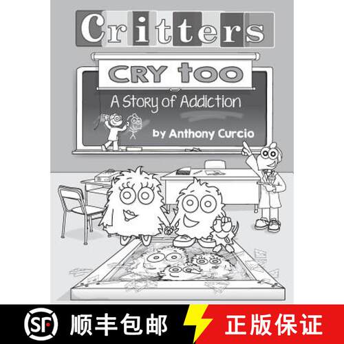 【3-4周达】Critters Cry Too: Explaining Addiction to Children (Picture Book) [9780692587324]