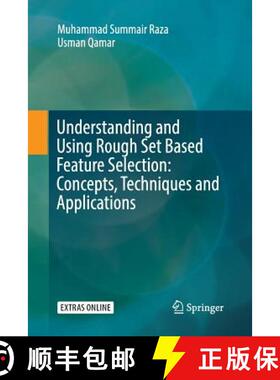 【3-4周达】Understanding and Using Rough Set Based Feature Selection: Concepts, Techniques and Applic... [9789811352782]