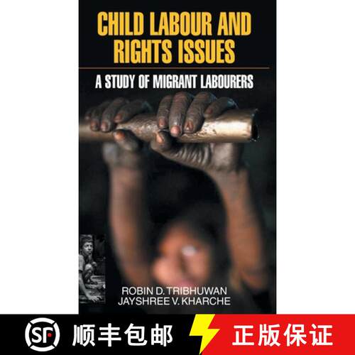 【3-4周达】精装 Child Labour and Rights Issues: A Study of Migrant Labourers [9789350564448]
