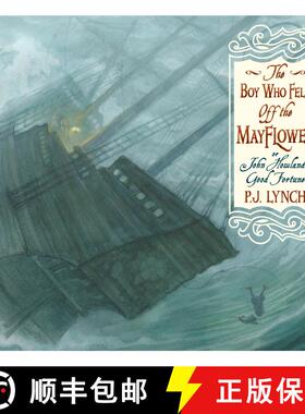 【3-4周达】The Boy Who Fell Off the Mayflower, or John Howland's Good Fortune: (An Inspiring Journey ... [9780763665845]