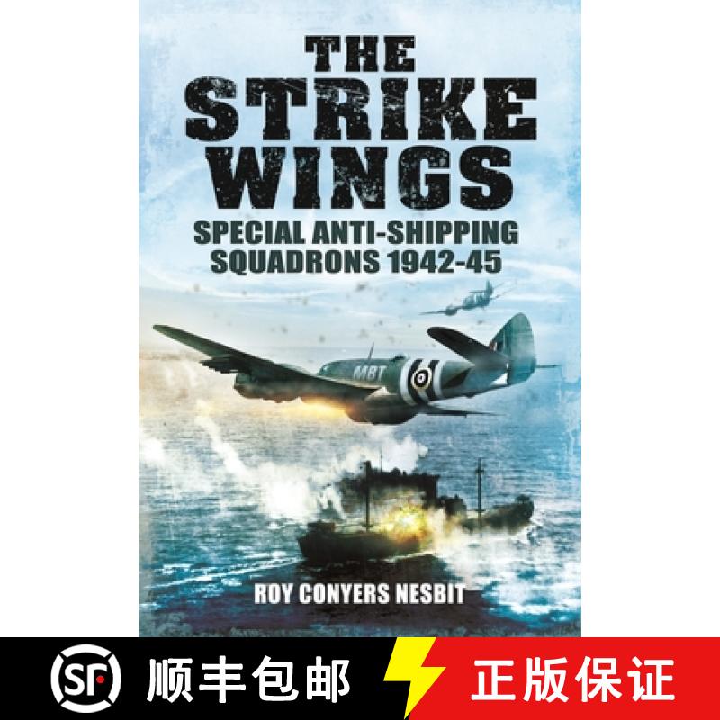 【3-4周达】The Strike Wings: Special Anti-Shipping Squadrons 1942-45 [9781399082822]
