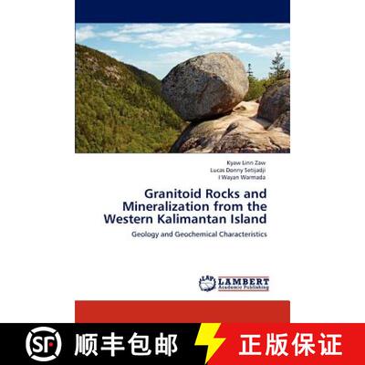 预订 Granitoid Rocks and Mineralization from the Western Kalimantan Island [9783848480869]