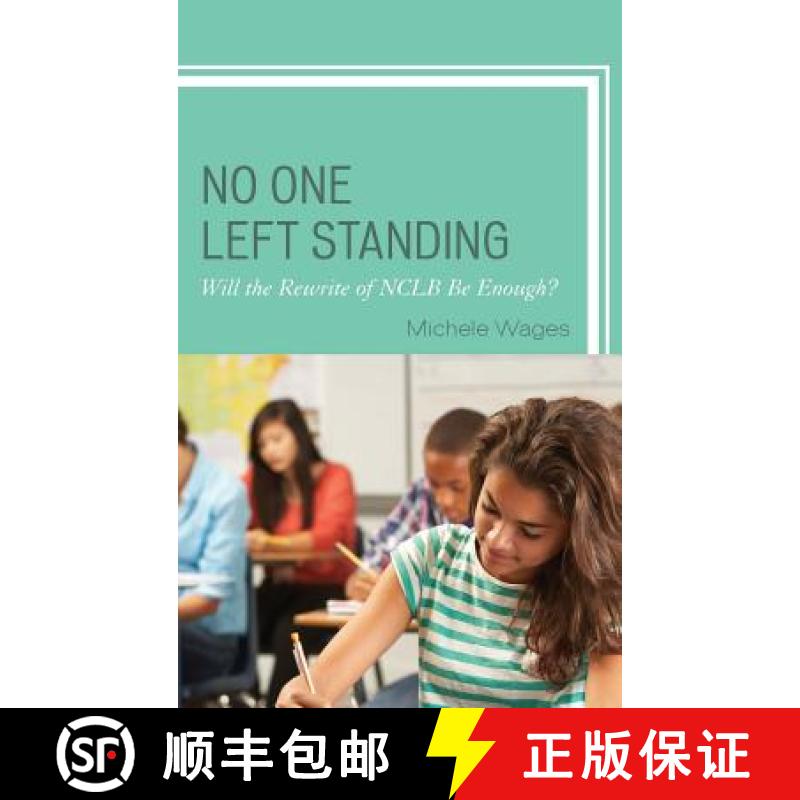 【3-4周达】No One Left Standing : Will the Rewrite of NCLB Be Enough? [9781475822625]