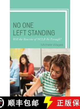 预订 No One Left Standing : Will the Rewrite of NCLB Be Enough? [9781475822625]