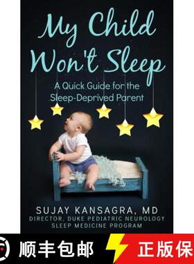 【3-4周达】My Child Won't Sleep: A Quick Guide for the Sleep-Deprived Parent [9781499340921]
