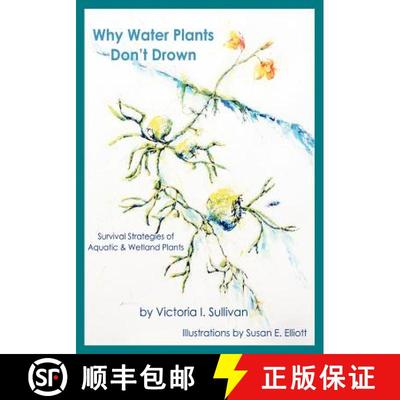 【3-4周达】Why Water Plants Don't Drown: Survival Strategies of Aquatic and Wetland Plants [9781936671106]