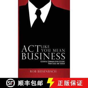 【3-4周达】Act Like You Mean Business: Essential Communication Lessons from Stage and Screen [9780982664445]