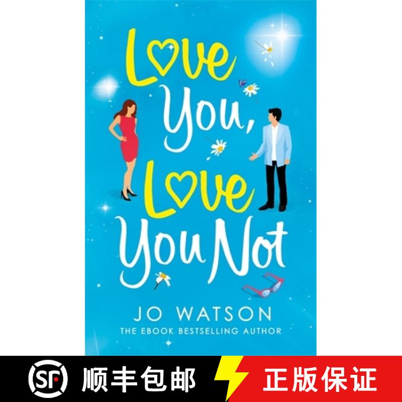 【3-4周达】Love You, Love You Not: The laugh-out-loud rom-com that's a 'hug in the shape of a book' [9781472265524]