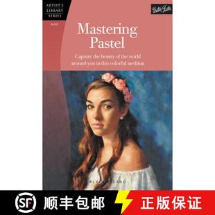 【3-4周达】Mastering Pastel (Artist's Library): Capture the Beauty of the World Around You in This Co... [9781600584312]
