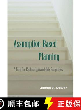 【3-4周达】Assumption-Based Planning: A Tool for Reducing Avoidable Surprises - Assumption-Based Plan... [9780521806534]