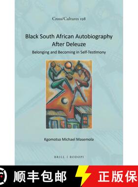 预订 精装 Black South African Autobiography After Deleuze: Belonging and Becoming in Self-Testimony [9789004346437]
