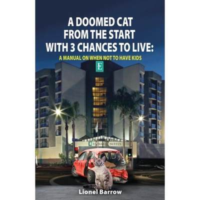 【4周达】A Doomed Cat From The Start With 3 Chances To Live: A Manual On When Not To Have Kids [9781685742539]