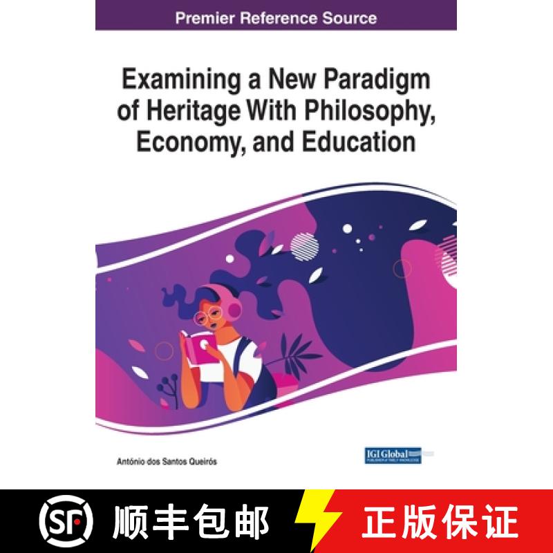 【3-4周达】Examining a New Paradigm of Heritage With Philosophy, Economy, and Education [9781799836360]