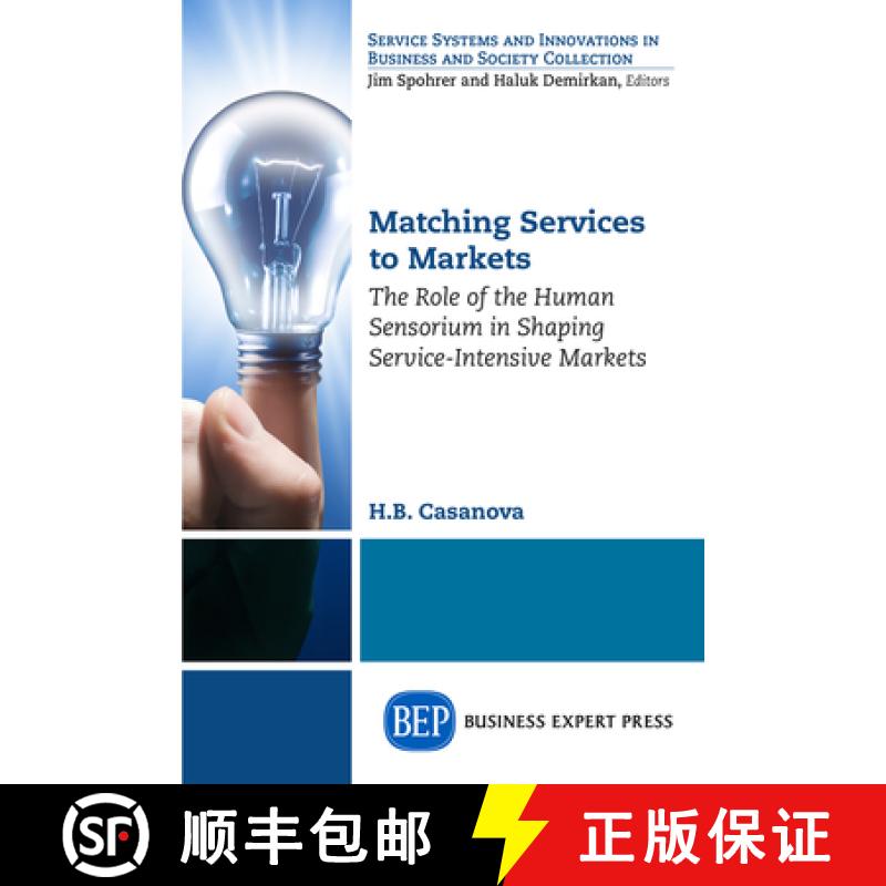 【3-4周达】Matching Services to Markets: The Role of the Human Sensorium in Shaping Service-Intensive... [9781631573071]