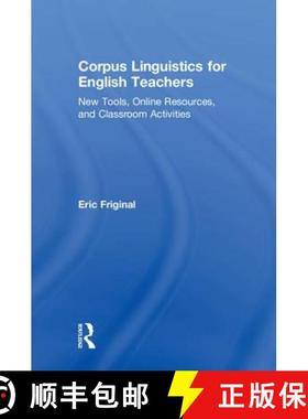 【3-4周达】Corpus Linguistics for English Teachers: New Tools, Online Resources, and Classroom Activi... [9781138123083]