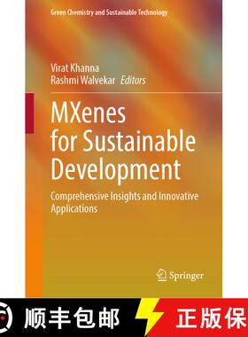 【3-4周达】MXenes for Sustainable Development : Comprehensive Insights and Innovative Applications [9789819694075]
