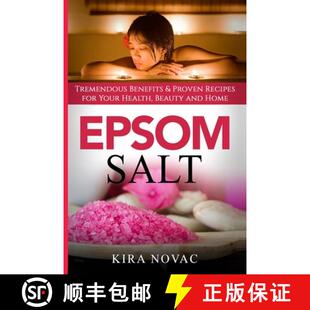 【3-4周达】Epsom Salt: Tremendous Benefits & Proven Recipes for Your Health, Beauty and Home [9781800950016]