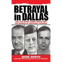 【4周达】Betrayal in Dallas: Lbj, the Pearl Street Mafia, and the Murder of President Kennedy [9781626361225]