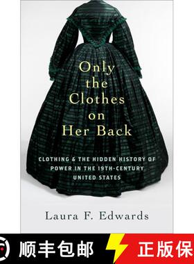 【3-4周达】Only the Clothes on Her Back: Clothing and the Hidden History of Power in the Nineteenth-C... [9780197568576]