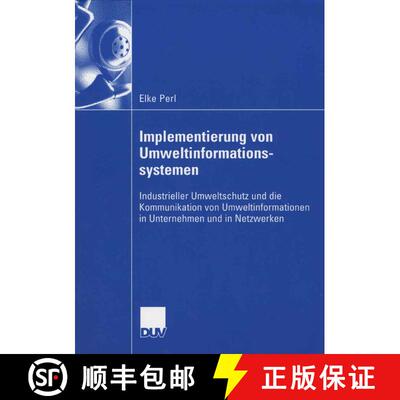 【3-4周达】Implementierung von Umweltinformationssystemen: Industrieller Umweltschutz und die Kommuni... [9783835002562]