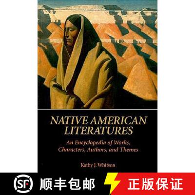 【3-4周达】精装 Native American Literatures: An Encyclopedia of Works, Characters, Authors, and Themes [9780874369328]