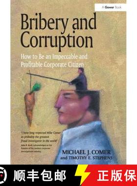 【3-4周达】Bribery and Corruption: How to Be an Impeccable and Profitable Corporate Citizen [9781409453574]