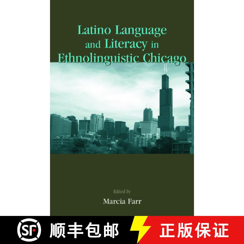 【4周达】Latino Language and Literacy in Ethnolinguistic Chicago [9780805843477]