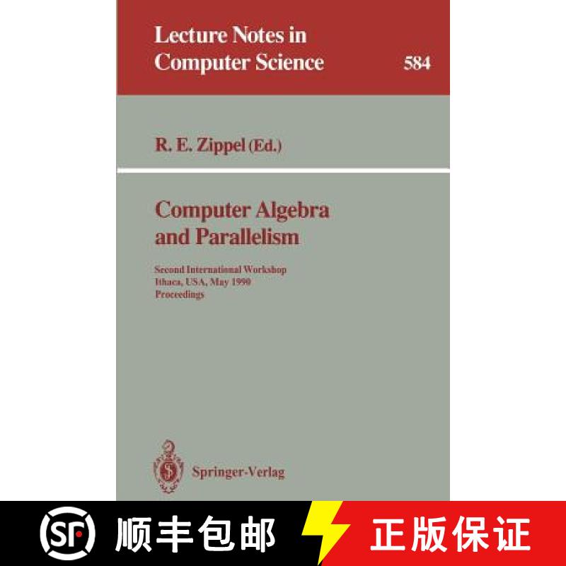 【3-4周达】Computer Algebra and Parallelism : Second International Workshop, Ithaca, USA, May 9-11, 1... [9783540553281]