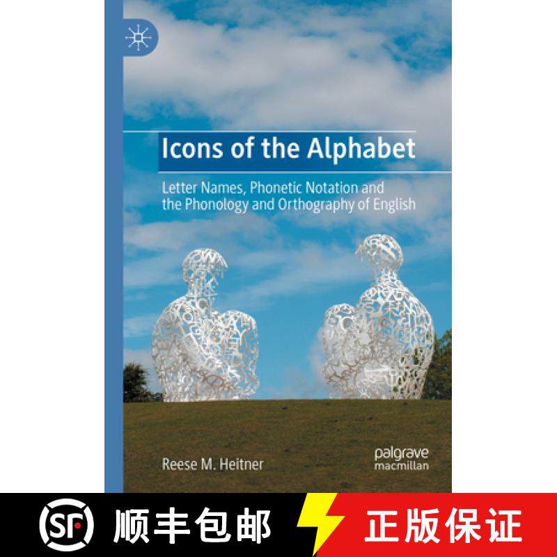【3-4周达】Icons of the Alphabet: Letter Names, Phonetic Notation and the Phonology and Orthography o... [9783031393099]