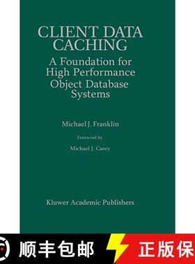【3-4周达】Client Data Caching : A Foundation for High Performance Object Database Systems [9780792397014]