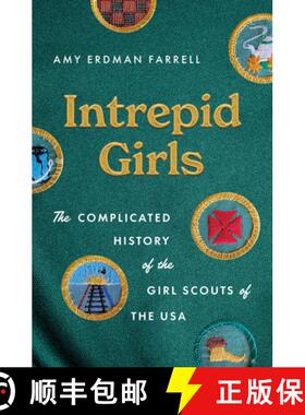 【3-4周达】Intrepid Girls – The Complicated History of the Girl Scouts of the USA [9781469686837]