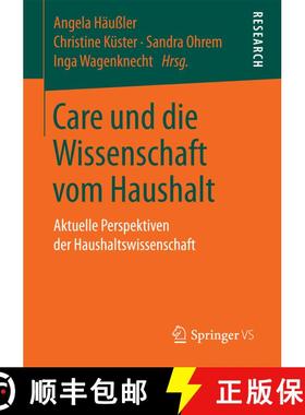 【3-4周达】Care und die Wissenschaft vom Haushalt : Aktuelle Perspektiven der Haushaltswissenschaft [9783658193614]
