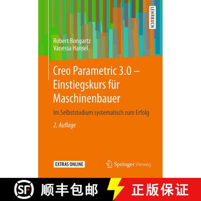 【3-4周达】Creo Parametric 3.0 - Einstiegskurs für Maschinenbauer: Im Selbststudium systematisch zum... [9783658145705]