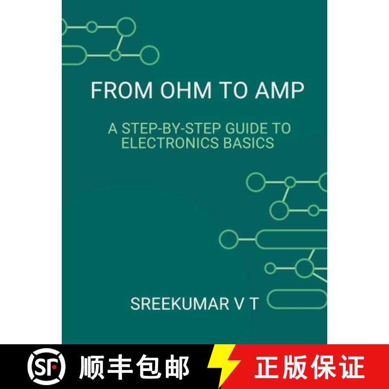 【2-3周达】From Ohm to Amp: A Step-by-Step Guide to Electronics Basics [9798223087793]
