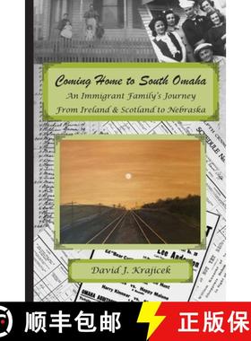 【3-4周达】Coming Home to South Omaha: An Immigrant Family's Journey From Ireland & Scotland to Nebraska [9780984903610]
