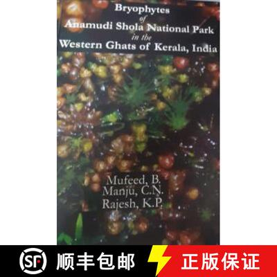 预订 Bryophytes of Anamudi Shola National Park in the Western Ghats of Kerala, India [9788190343053]