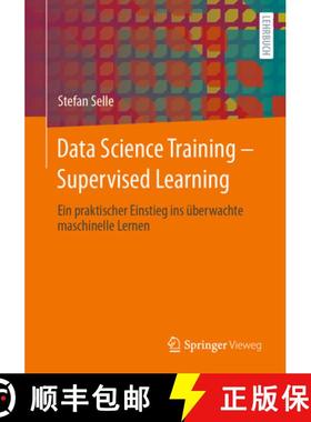 【3-4周达】Data Science Training - Supervised Learning: Ein Praktischer Einstieg Ins Überwachte Masc... [9783662679593]