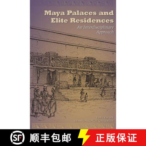 【3-4周达】Maya Palaces and Elite Residences – An Interdisciplinary Approach [9780292725980]