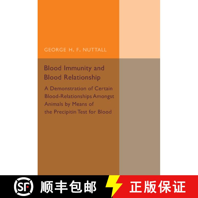 【3-4周达】Blood Immunity and Blood Relationship: A Demonstration of Certain Blood-Relationships amon... [9781107492899]