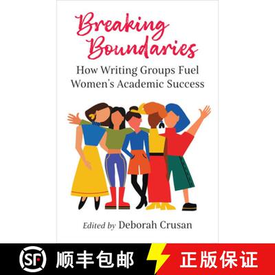 预订 Breaking Boundaries – How Writing Groups Fuel Women`s Academic Success [9780472040278]