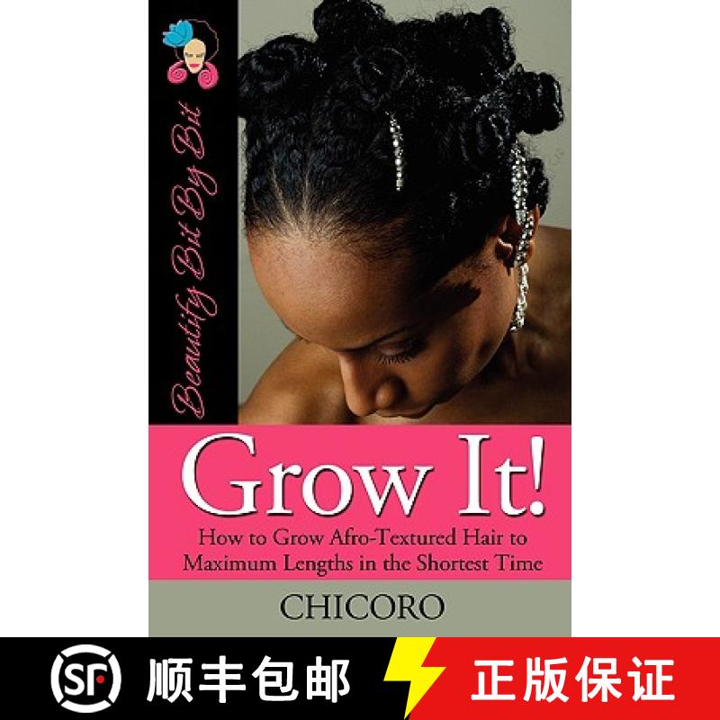预订 Grow It: How to Grow Afro-Textured Hair to Maximum Lengths in the Shortest Time [9780982068908]